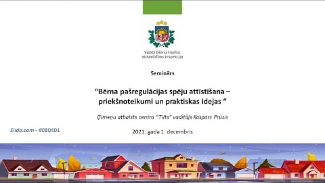 “Bērna pašregulācijas spēju attīstīšana – priekšnoteikumi un praktiskas idejas “